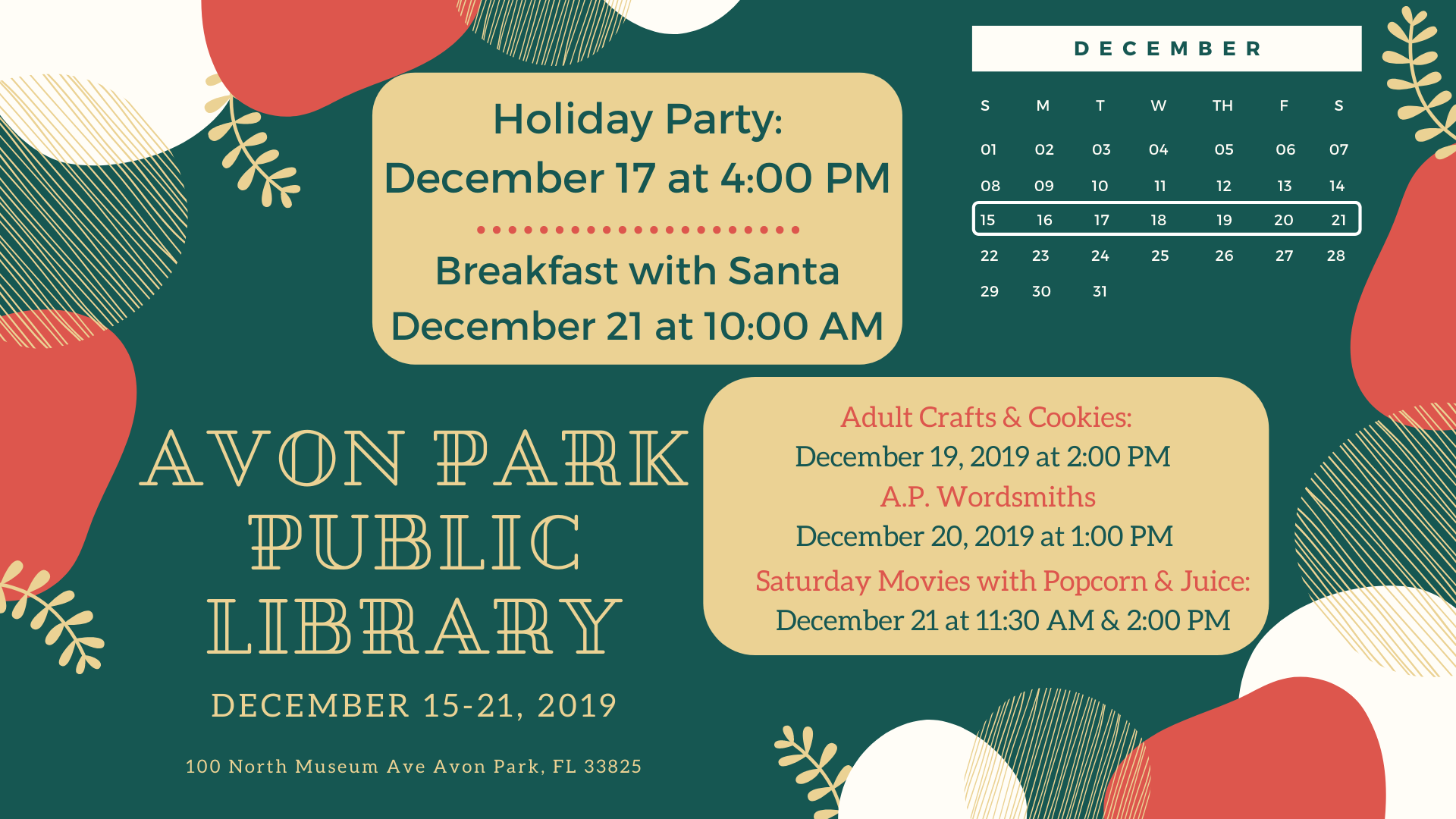 December 15-21, 2019 at the Avon Park Public Library will continue with our regularly scheduled programs and two special events. On Tuesday, December 17, 2019 at 4:00 PM, we will host our Annual Holiday Party & Open House sponsored by our Avon Park Friends of the Library and featuring the band, Lotela Gold. On Wednesday, December 18, we will have story time with craft or coloring at 3:00 PM. On Thursday, December 19, 2019 from 2:00 PM to 4:00 PM is our crafts and cookies for adults. On Friday, December 20, 2019 at 1:00 PM, the Avon Park Wordsmiths will meet. On Saturday, December 21, 2019 we will be having our Breakfast with Santa at 10:00 AM, a movie and popcorn at 11:30 AM and another movie and popcorn at 2:00 PM. Please call 863-452-3803 for movie information or to inquire about any of the activities. 