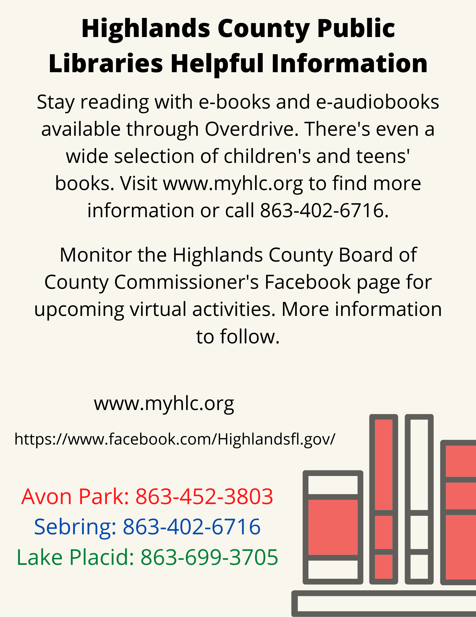 Highlands County patrons, please read for information regarding Highlands County libraries. For more information, call 863-402-6716. We are available to answer your questions, renew materials, and assistance accessing e-resources.