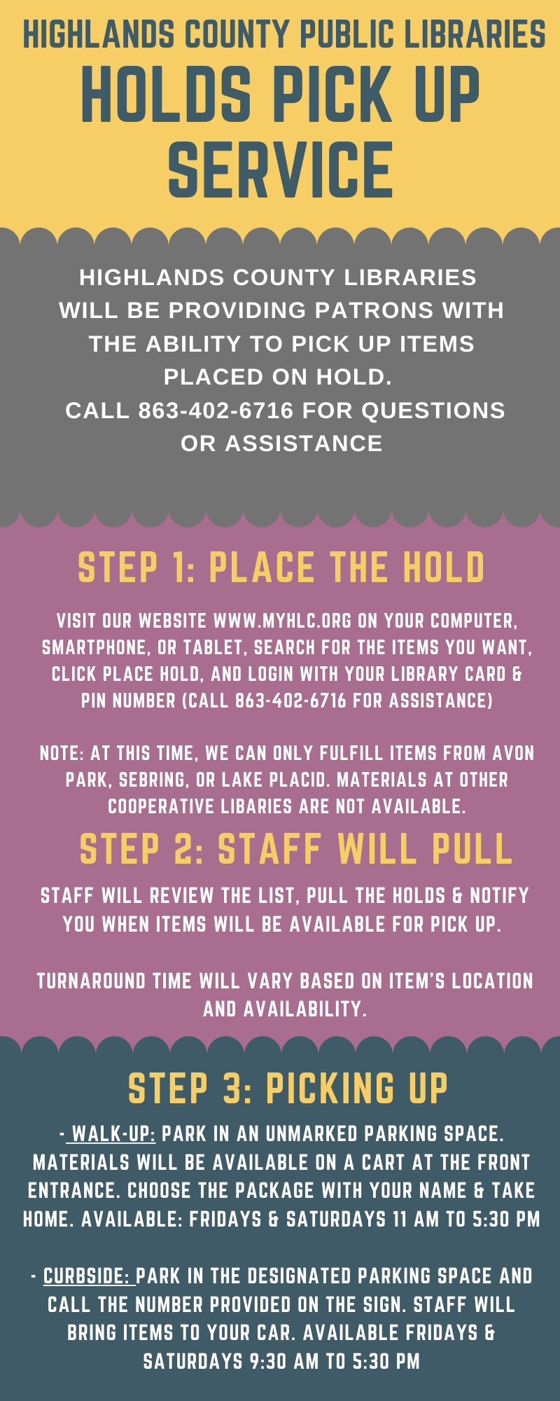 May 1, Highlands County Library System will be launching a holds pick up service for Avon Park Public Library, Lake Placid Memorial Library, and Sebring Public Library. From the comfort of your home, place desired items on hold. Staff will notify you when item(s) become available for pick up. Park in an unmarked space at the library and materials will be waiting by the entrance, checked out and marked with your name. Service is available Fridays and Saturdays 11 AM to 5:30 PM. For questions or to place holds over the phone, call 863-402-6716.