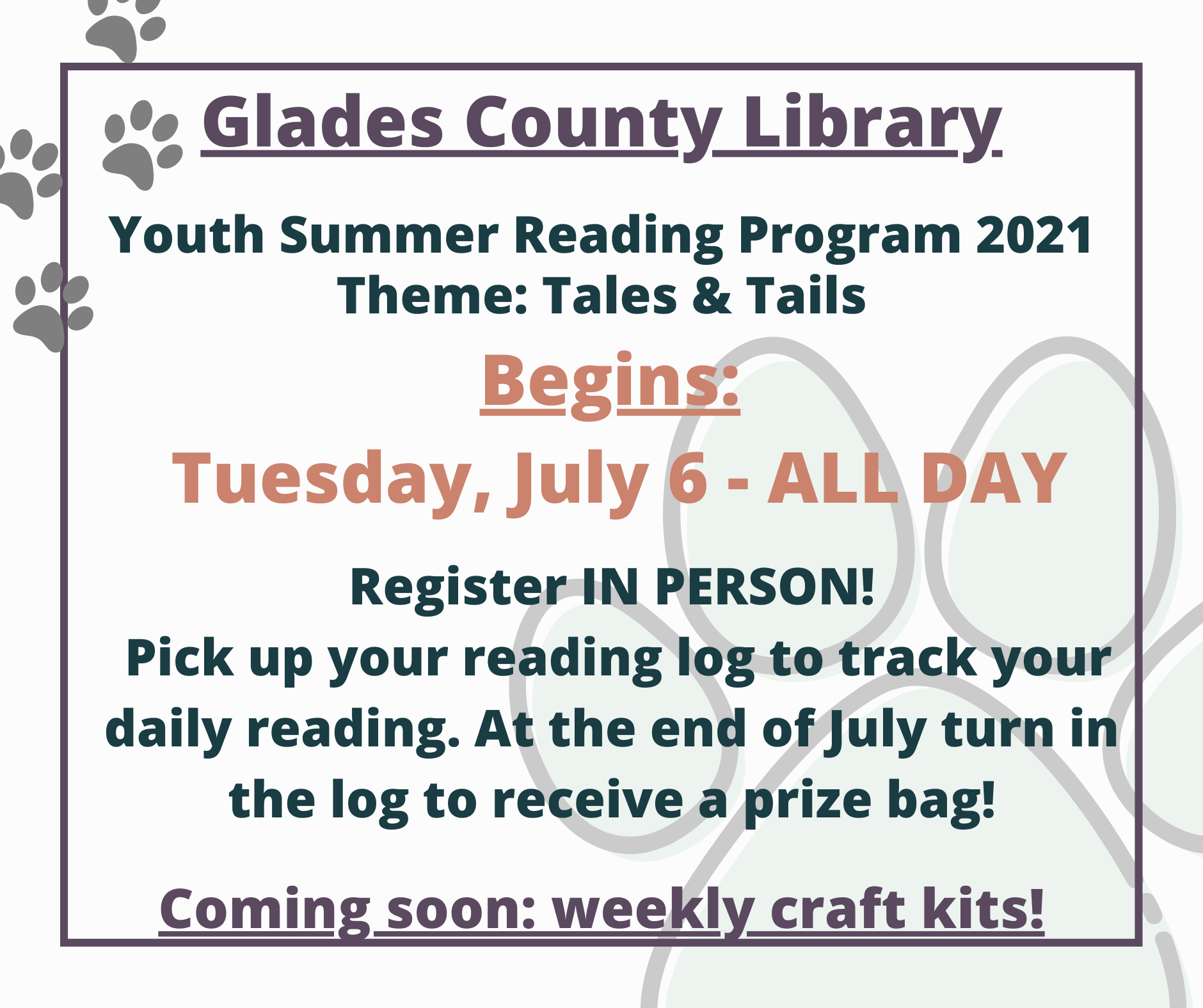 Beginning Tuesday, July 6 - ALL DAY - Register IN PERSON! - Pick up your reading log to track your daily reading. At the end of July turn in the log to receive a prize bag!  Coming soon: weekly craft kits!