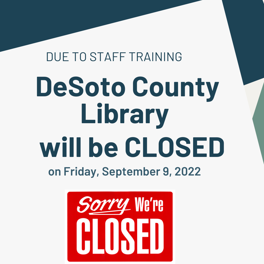 DeSoto County Library Closed on 9/9/2022 for staff training.
