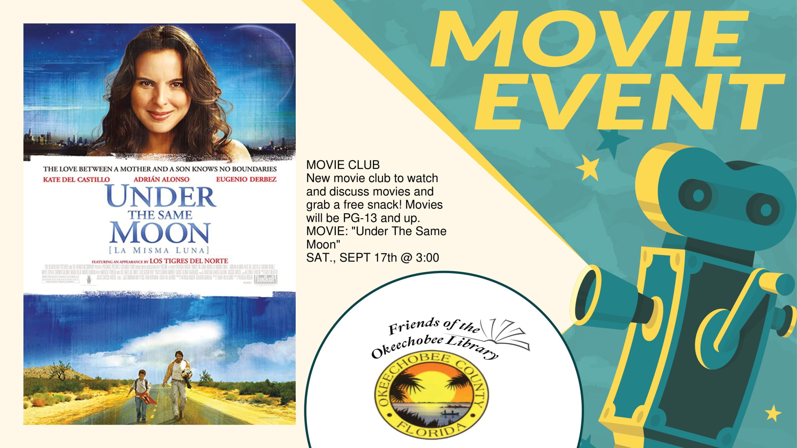 Enjoy a good movie and treats at the Library with our Movie Club on Saturday, September 17th at 3:00 p.m.! August's movie is "Under The Same Moon" Snacks will be provided. Appropriate for teens and up. Spanish language movie, subtitled in English