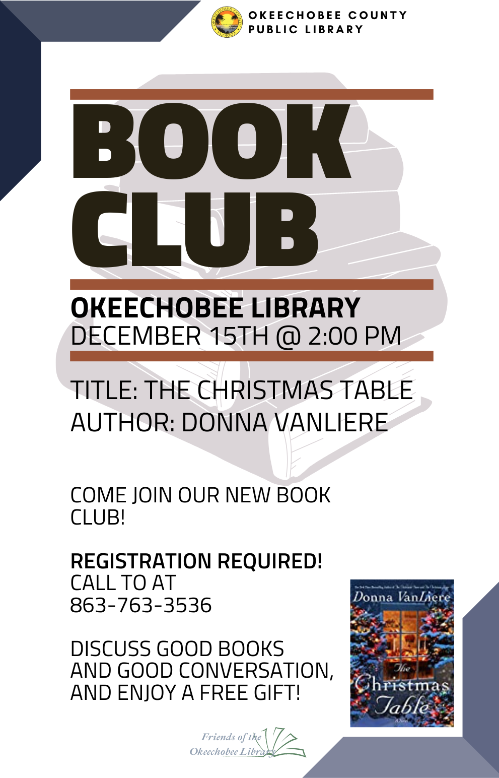 "Join us at the Okeechobee Library on Thursday, December 15th at 2pm for Book Club! This month we will be discussing 'The Christmas Table' by Donna Vanliere. Also every month we have a small FREE gift bag for attendees!"