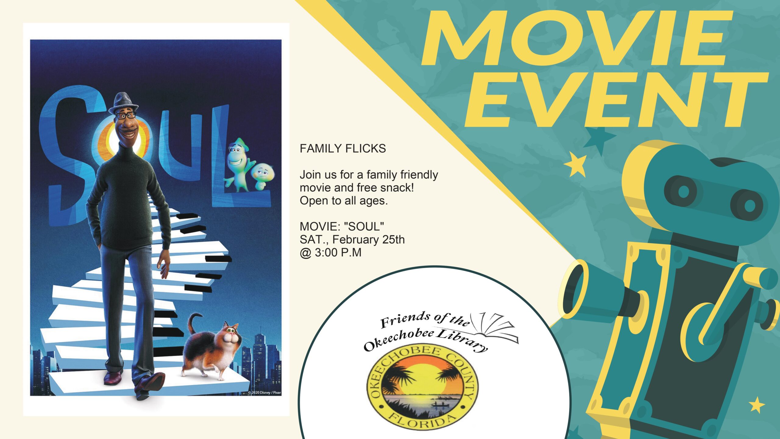 Join us for a FREE movie and a snack at the Okeechobee Library! Our Family Flicks movie event featuring 'Soul' will be held on Saturday, February 25th @ 3:00 p.m.