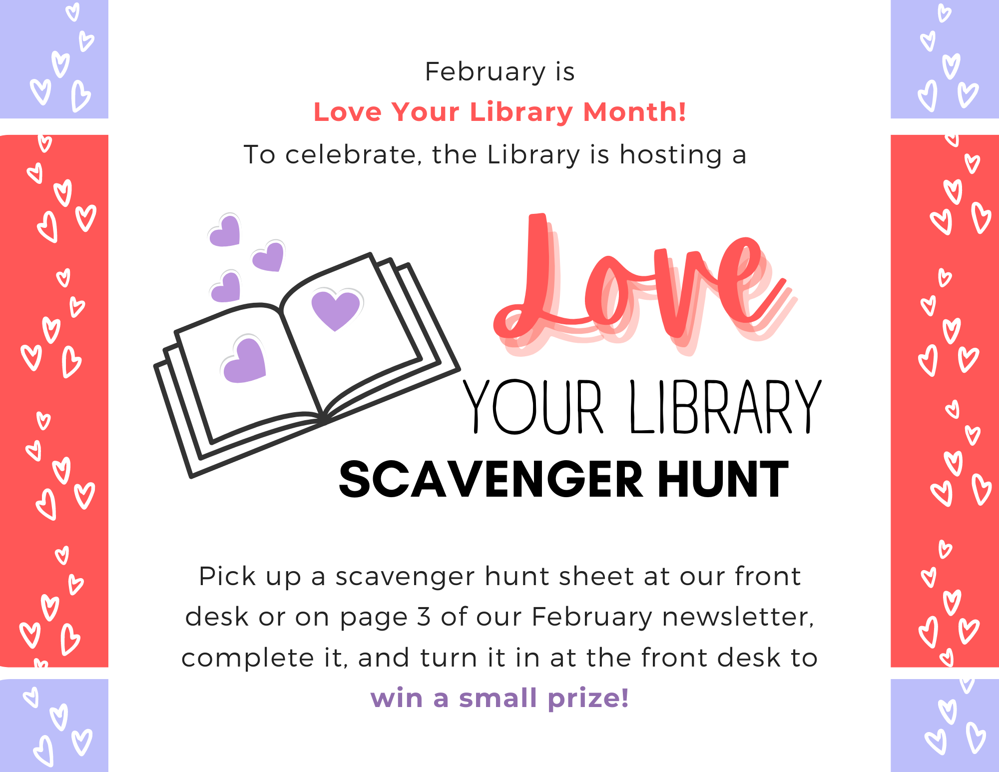 February is Love Your Library Month! To celebrate, the Library is hosting a scavenger hunt all month long!