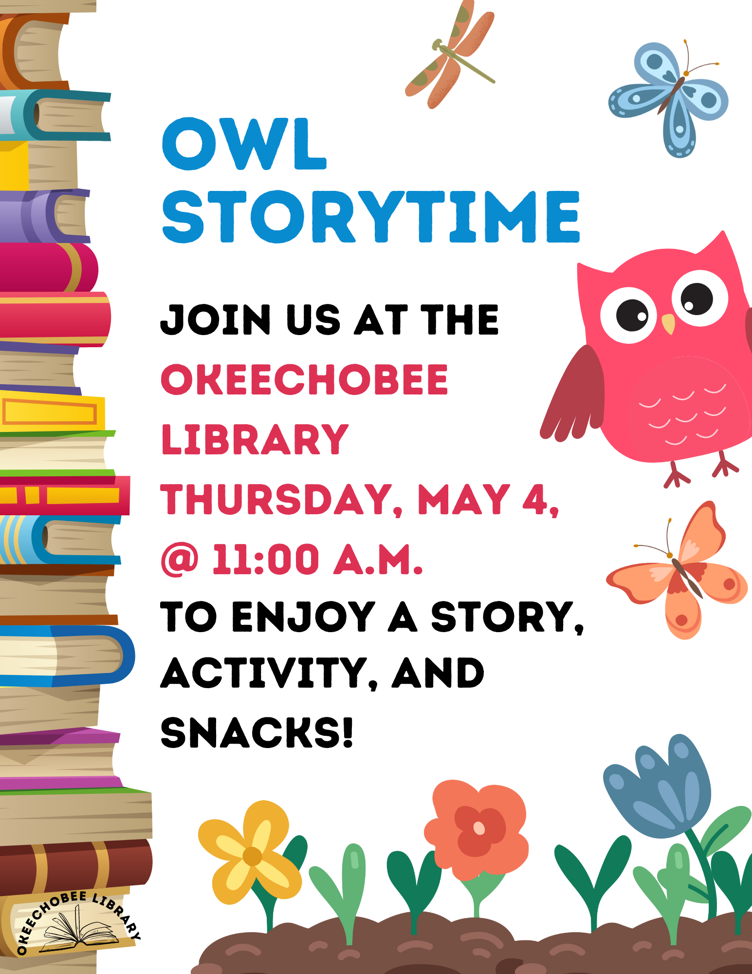 Join us at the Okeechobee Library on May 4th at 11:00 A.M. for our Owl Story Time! Come enjoy a story, a simple acitvity, and fun snacks!