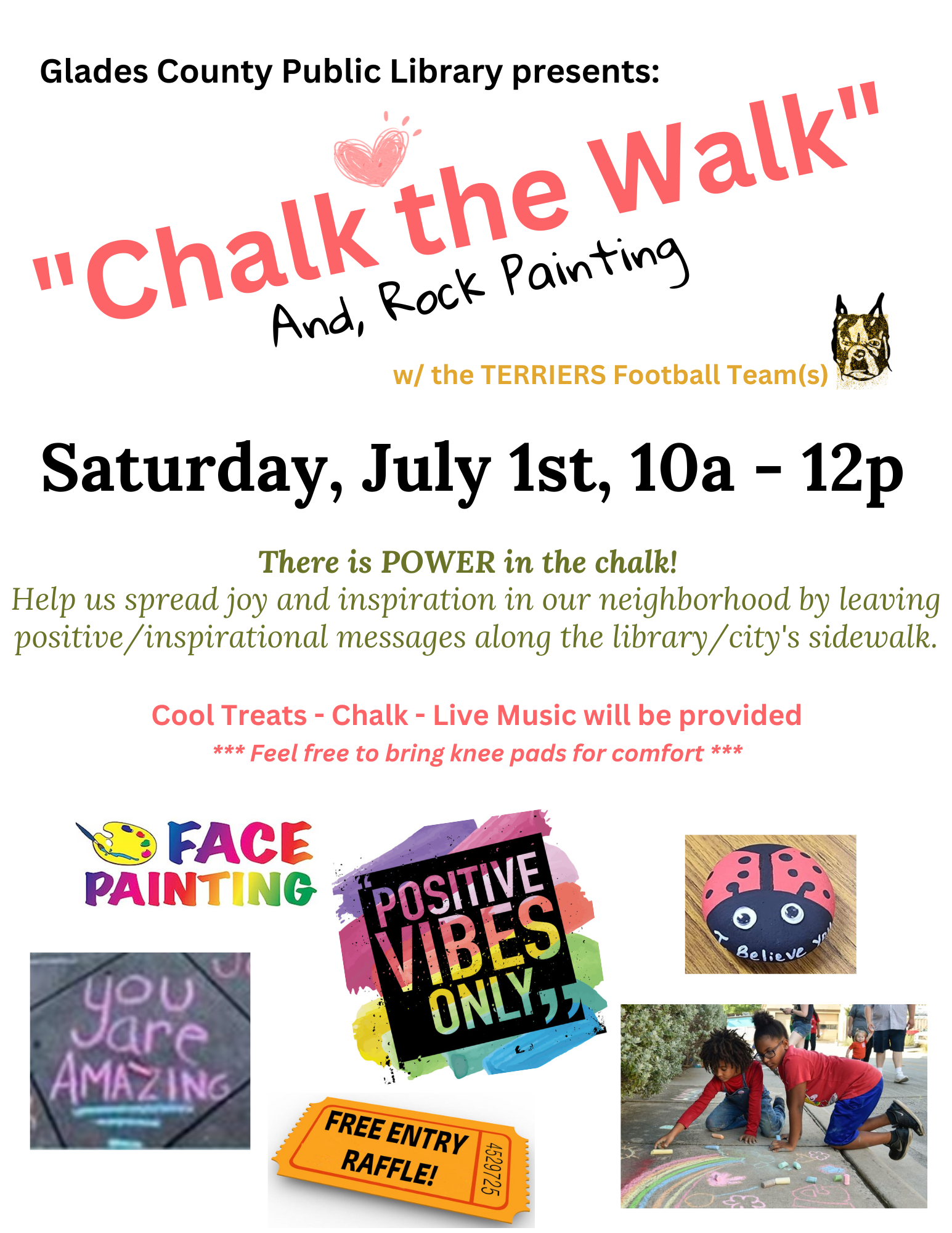 Glades County Library will be hosting a Chalk the Walk on Saturday, July 1, 2023 from 10 .m. to 12 p.m. Participants will be able to leave positive messages on the sidewalks using chalk, get cool treats and listen to live music. Special guest: Terriers Football Team(s) will be in attendance. 