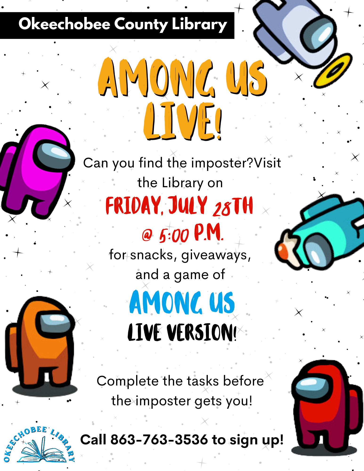 Among Us LIVE is coming to the Okeechobee Library Friday, July 28th @ 5:00 p.m. Complete the tasks before the imposter gets you. Call 863-763-3536 to sign up!