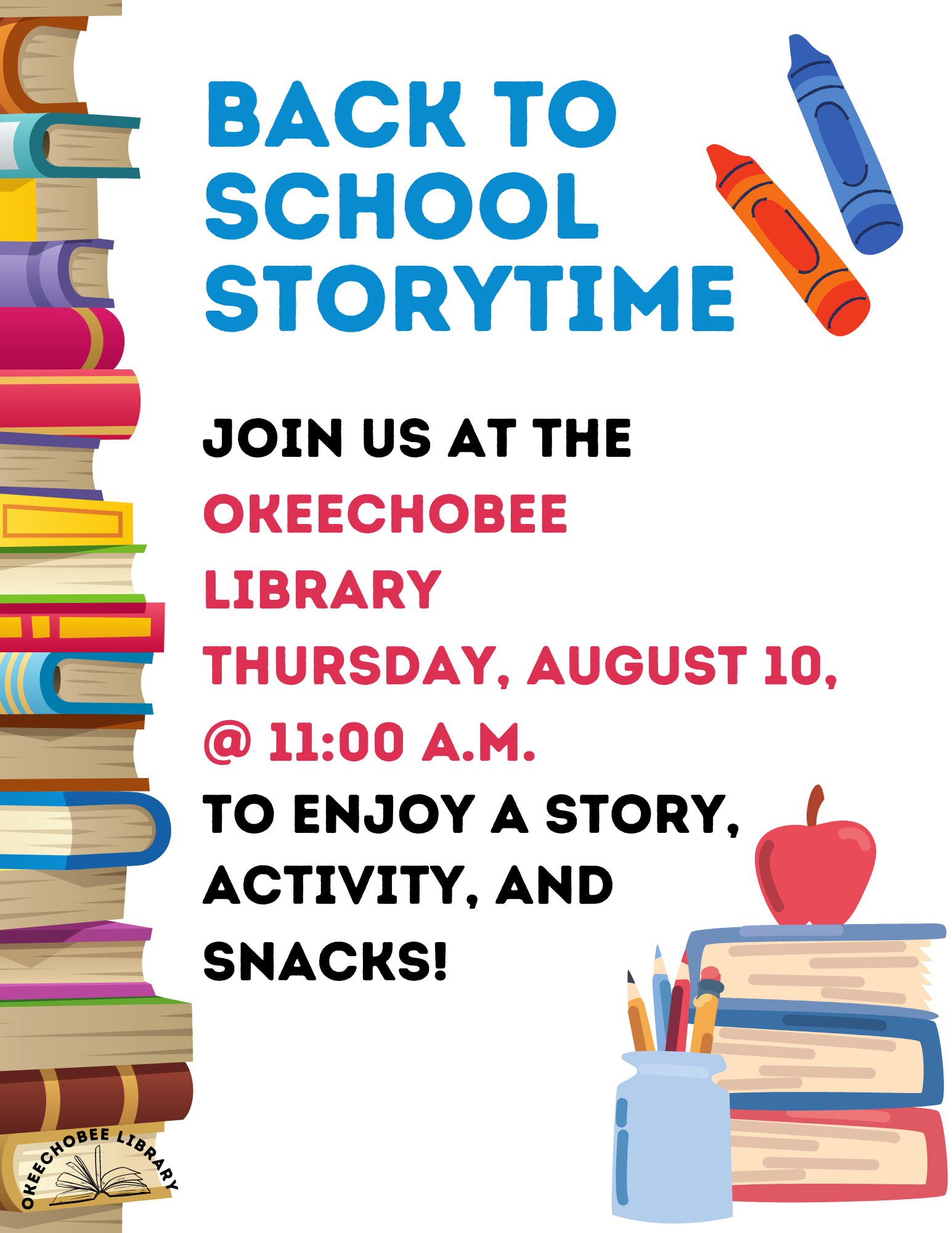 Join us at the Okeechobee Library on August 10th at 11:00 A.M. for our Back to School Story Time! Come enjoy a story, a simple activity, and fun snacks!