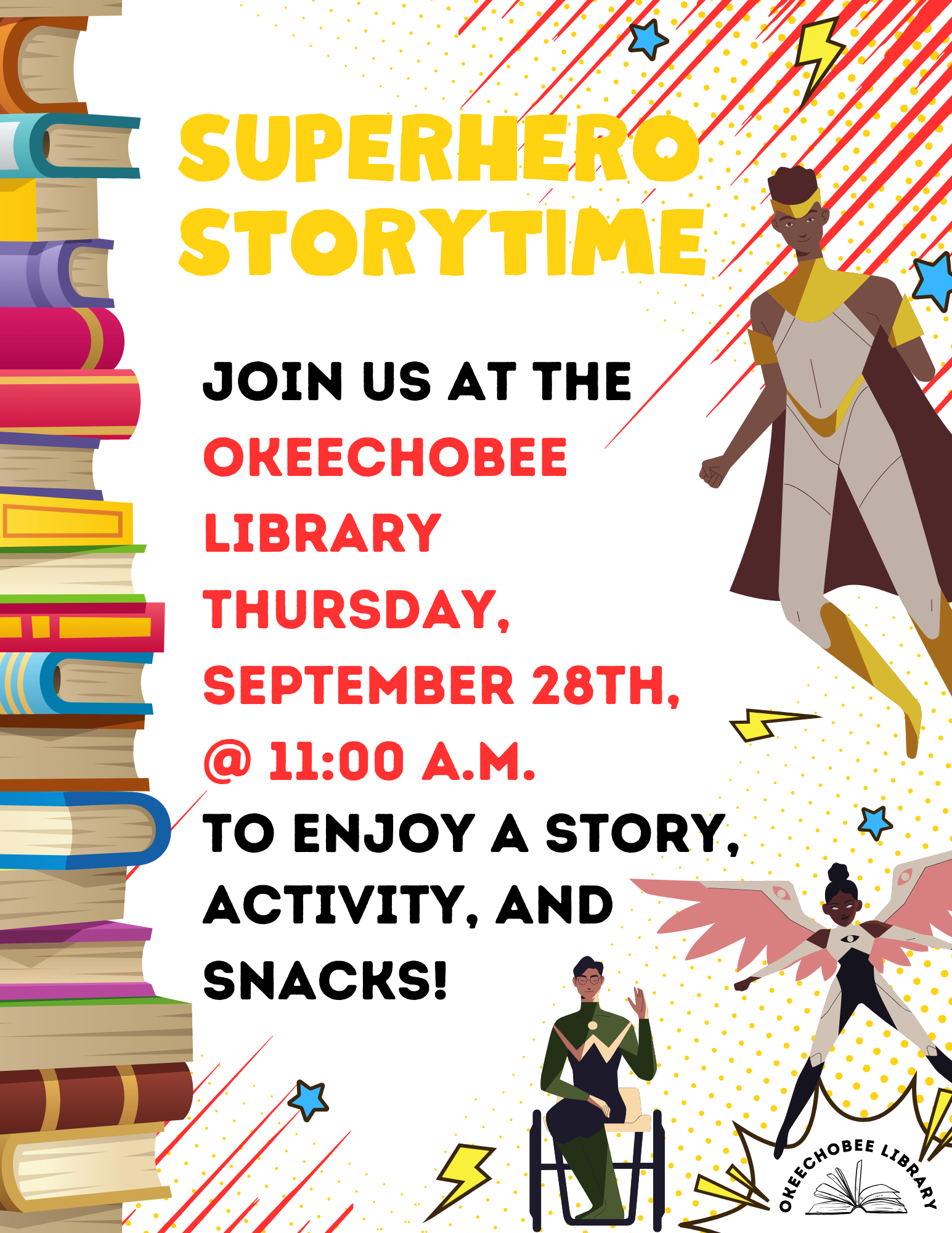 Join us at the Okeechobee Library on September 28th at 11:00 A.M. for our Superhero Story Time! Come enjoy a story, a simple activity, and fun snacks!