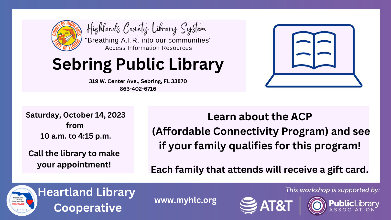 If you would like assistance in applying for the ACP or Affordable Connectivity Program, schedule an appointment with the Sebring Public Library on Saturday, October 14, 2023 between 10 a.m. and 4:15 p.m. by calling 863-402-6716 or filling out the form in this link (click here). More information about the ACP below.